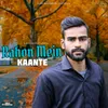 About Rahon Mein Kaante Song